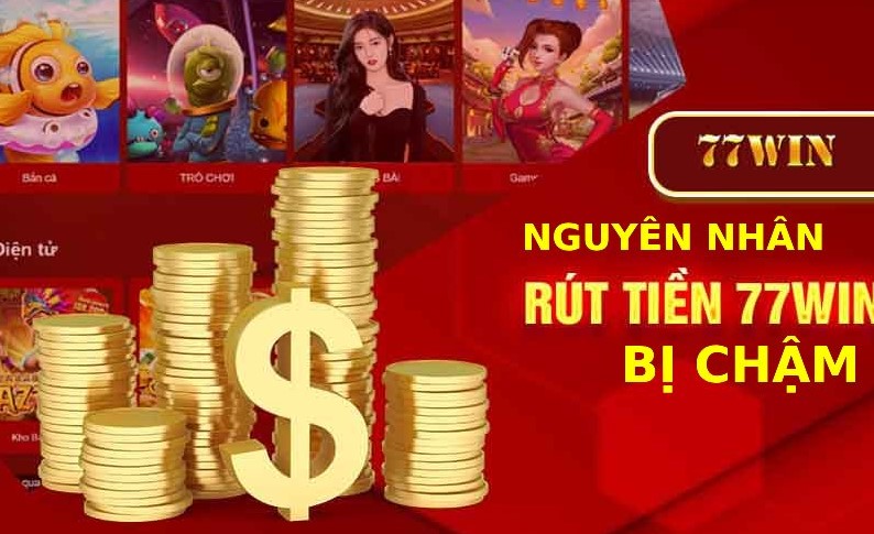 Có nhiều hình thức rút tiền thắng cược khác tại sảnh game trực tuyến 77win